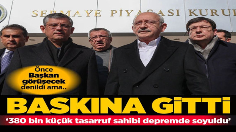 CHP lideri Kemal Kılıçdaroğlu SPK'ya baskına gitti! 