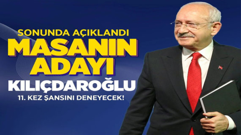 Altılı masanın cumhurbaşkanı adayı Kemal Kılıçdaroğlu oldu