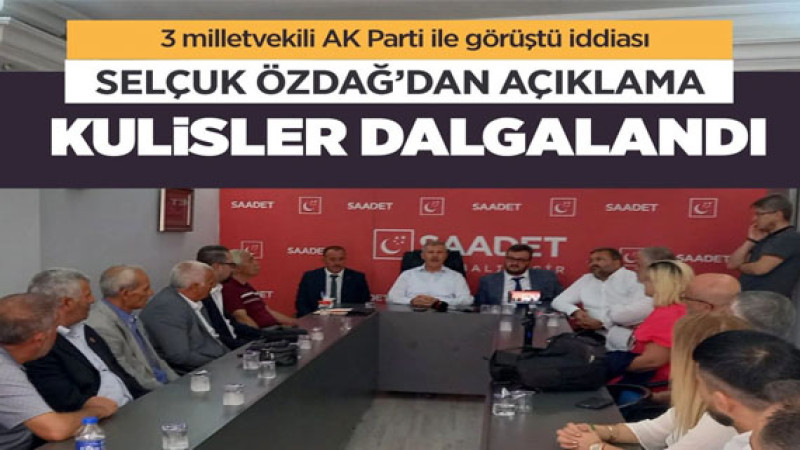 Gelecek Partili 3 milletvekili AK Parti'ye geçme kararı aldı iddiası gündem oldu