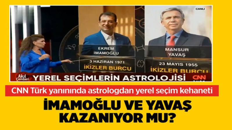 CNN Türk yayınında ünlü astrologdan yerel seçim kehaneti