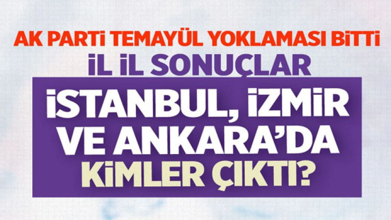 AK Parti’de temayül yoklaması !İşte Ankara, İstanbul, İzmir ve diğer illerde ilk sırayı alan isimler