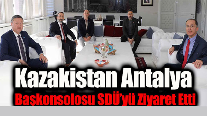 SDÜ Rektörü Prof. Dr. Mehmet Saltan, Kazakistan Antalya Başkonsolosu Kuat Kanafeev’i kabul etti.