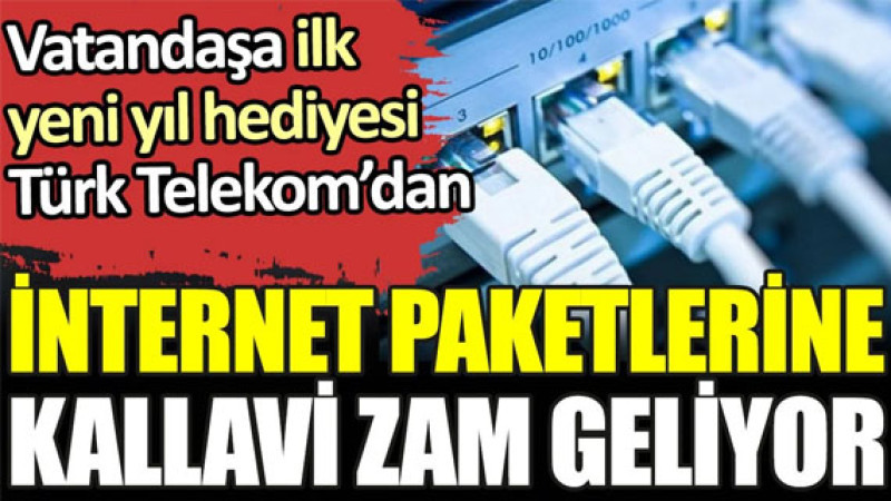 Türk Telekom’dan vatandaşa kötü haber: İnternet tarifelerine yılbaşından itibaren zam!