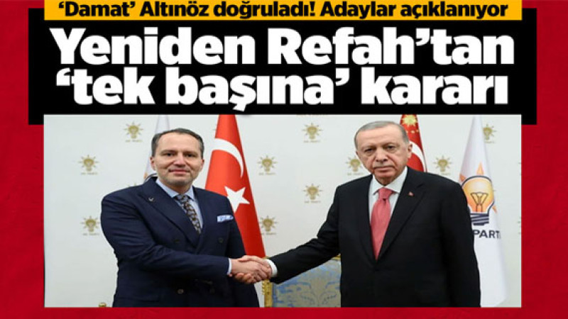 Yeniden Refah’tan Ankara ve İstanbul kararı! Erbakan’ın damadı Altınöz açıkladı
