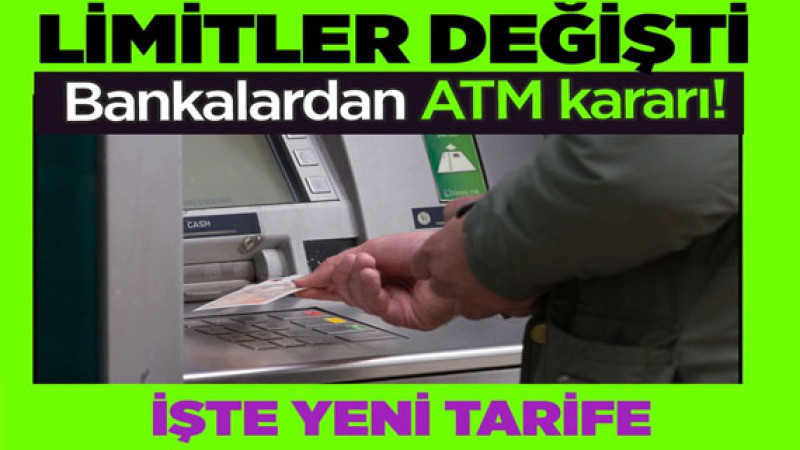 ATM’den nakit çekim limiti artışı! Bankalar müşterilerine müjdeyi verdi