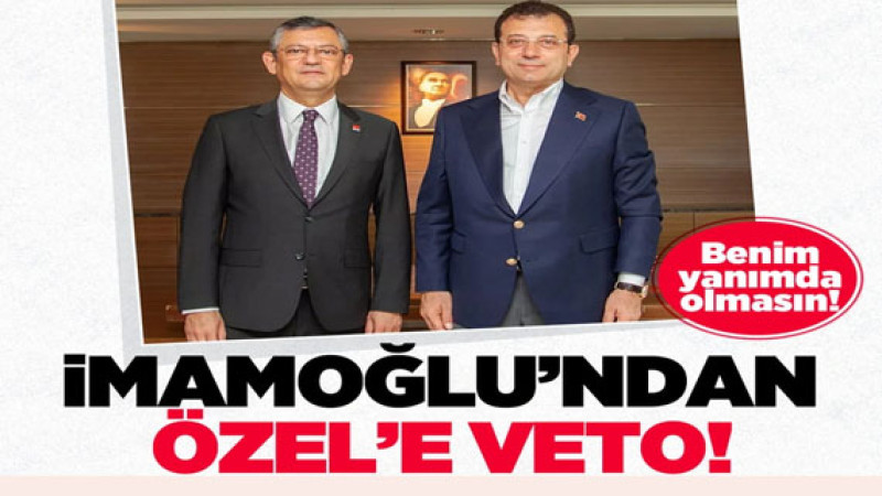 Ekrem İmamoğlu, Özgür Özel'e veto! İstanbul'daki CHP afişlerinde Özgür Özel yer almayacak.