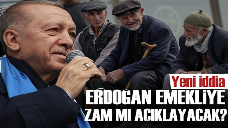 Erdoğan emekliye seyyanen zam mı açıklayacak?