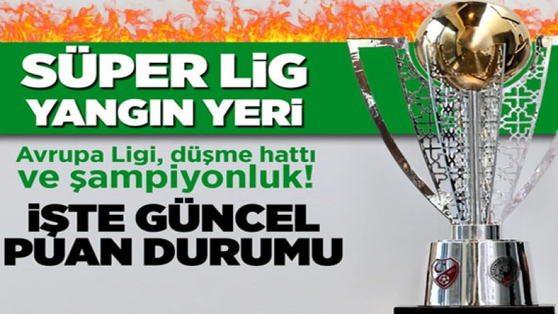 Süper Lig alev alev yanıyor!