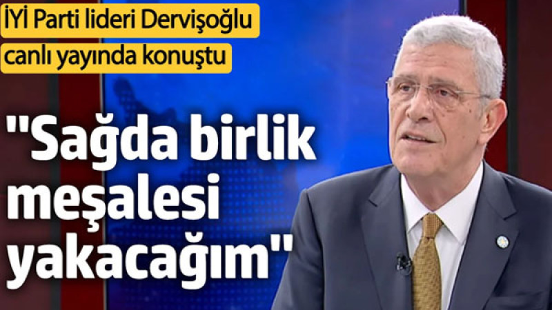 Müsavat Dervişoğlu: Sağ Merkez Siyaset İçin Birlik Meşalesi Yakacağım!