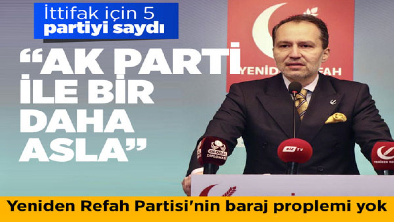 Erbakan: AK Parti ile İttifak Yok, 5 Parti Sıraladı!