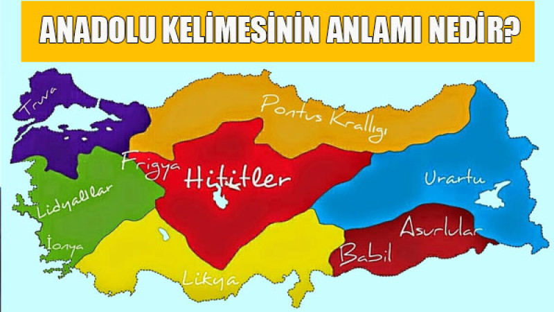 Anadolu Kelimelerinin Tarihini Öğrenince Kendinizi Genç Hissedeceksiniz!