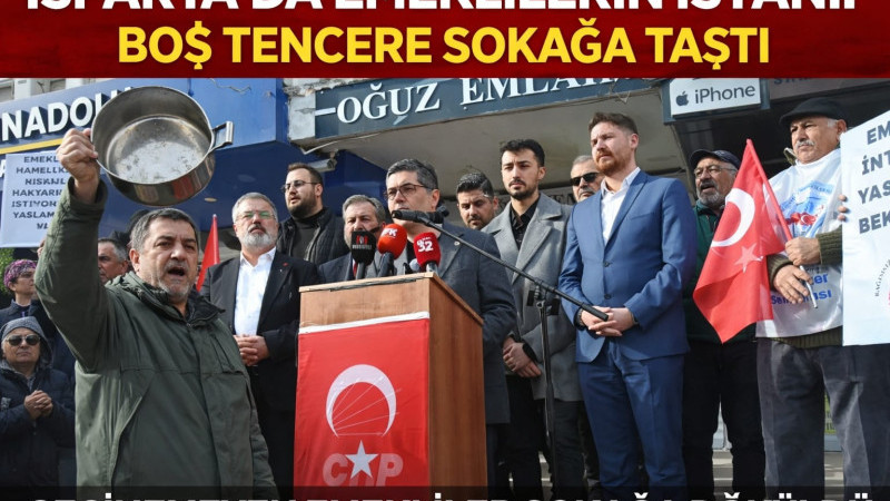 Isparta’da Emeklilerin İsyanı: Boş Tencere Sokağa Taştı