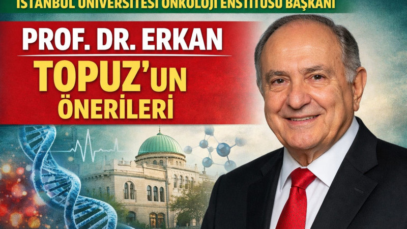 İSTANBUL ÜNİVERSİTESİ ONKOLOJİ ENSTİTÜSÜ BAŞKANI PROF. DR. ERKAN TOPUZ