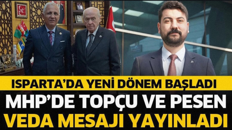 MHP'de Topçu ve Pesen veda mesajı yayınladı