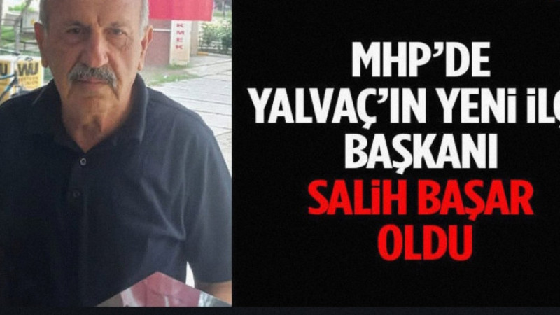 Mhp’de Yalvaç’ın Yeni İlçe Başkanı Salih Başar Oldu:
