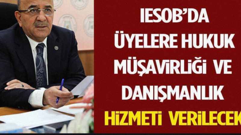 IESOB’da Üyelere Hukuk Müşavirliği ve Danışmanlık Hizmeti Verilecek
