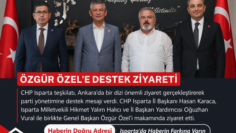 Cumhuriyet Halk Partisi (CHP) Isparta teşkilatı, Ankara’da bir dizi önemli ziyaret gerçekleştirerek 
