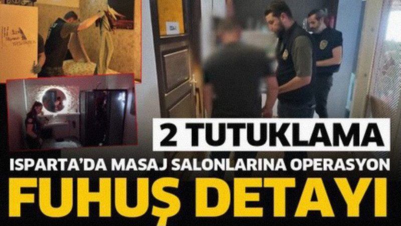 Isparta’da masaj salonlarına operasyon yapıldı. 5 masaj salonu hakkında idari işlem yapılırken, 2 şü
