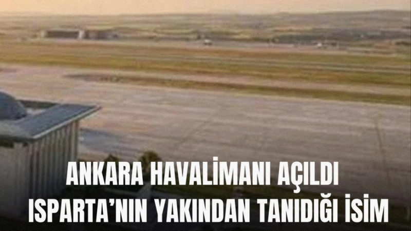 Cumhurbaşkanı Erdoğan tarafından hizmete açılan Ankara Havalimanı projesinde, uzun yıllar Isparta Sü