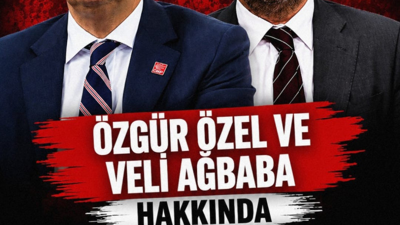 ÖZGÜR ÖZEL VE VELİ AĞBABA HAKKINDA FEZLEKE HAZIRLANDI