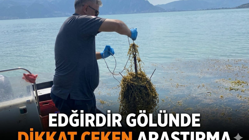 EĞİRDİR GÖLÜ’NDE DİKKAT ÇEKEN ARAŞTIRMA: TARIMDA KULLANILABİLİR Mİ?