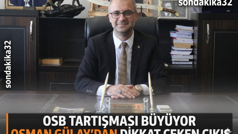 GÜLAY’DAN SANAYİ MESAJI: “ISPARTA’NIN SANAYİSİ ÜZERİNDEN SİYASET YAPILMASINA MÜSAADE ETMEYECEĞİZ”
