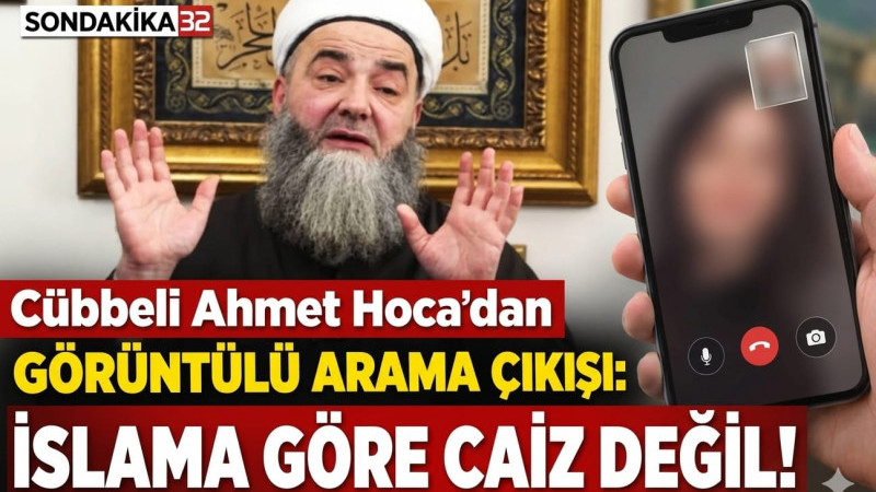 Cübbeli Ahmet Hoca'dan Görüntülü Arama Çıkışı!