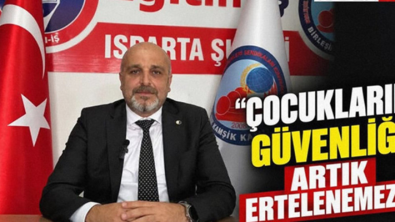 Eğitim-İş Isparta Şubesi'nden Okul Güvenliği İçin Çağrı