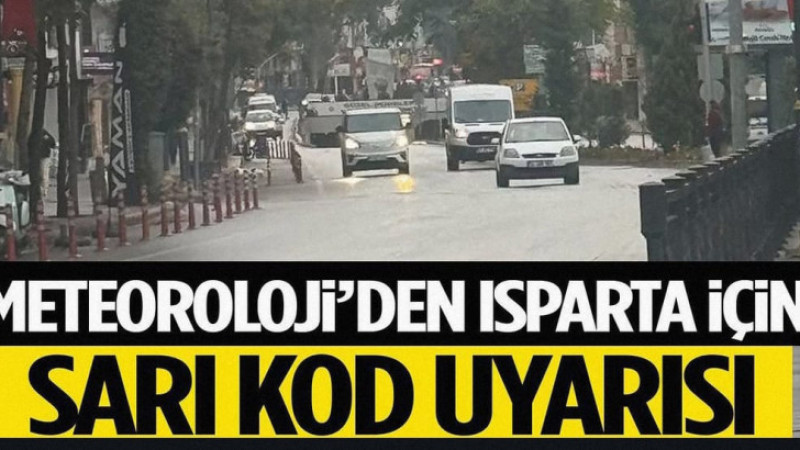Isparta İçin Sarı Kodlu Uyarı!
