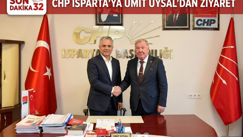 CHP ISPARTA’YA ÜMİT UYSAL’DAN ZİYARET