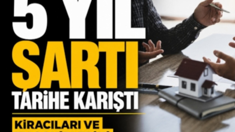 KİRACI VE EV SAHİPLERİNİ İLGİLENDİRİYOR! '5 YIL ŞARTI' KALKTI