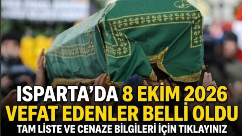 Isparta’da 8 Ekim 2026 Vefat Edenler Belli Oldu
