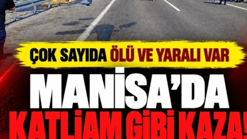 Manisa’da Feci Kaza: 11 Kişi Hayatını Kaybetti!