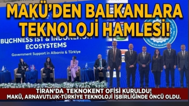MAKÜ’DEN BALKANLARA TEKNOLOJİ HAMLESİ!