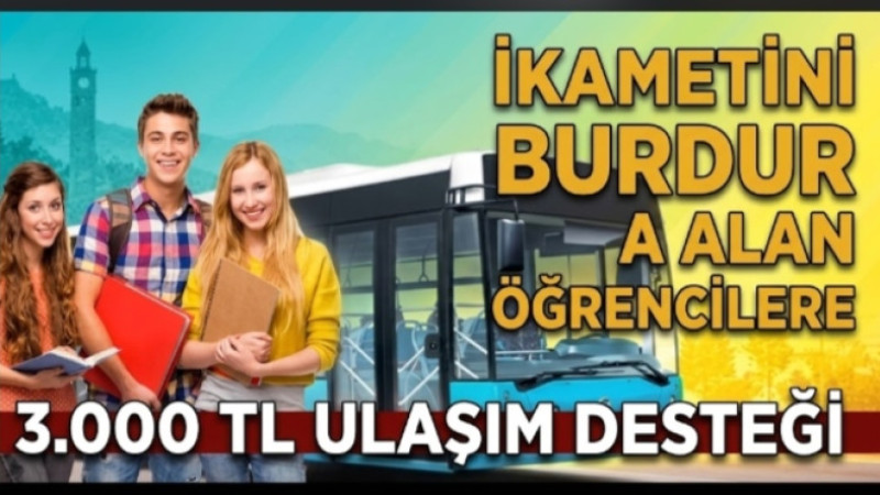 Burdur Belediyesi, 31 Aralık 2026 tarihine kadar ikametgâhını Burdur’a aldıran öğrencilere 3.000 TL