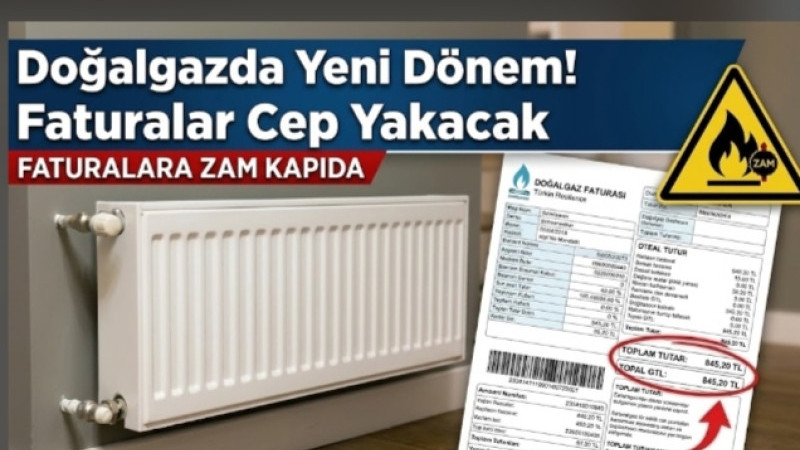 Doğalgazda Yeni Dönem! Faturalar Cep Yakacak