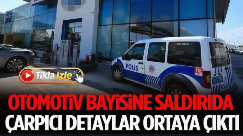 Antalya'daki Otomotiv Bayisi Saldırısında İddianame Hazır: 13 Şüpheli Hakkında Ceza İstemi!