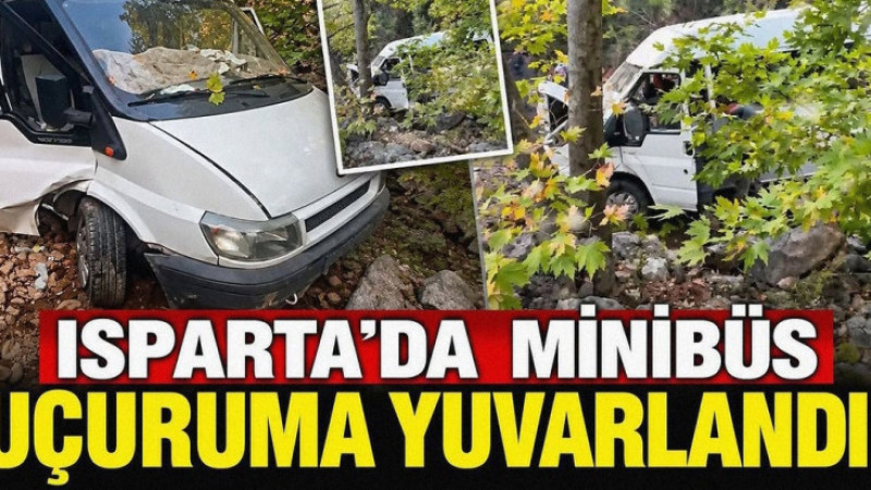 Isparta’da Feci Kaza: Minibüs Metrelerce Yükseklikten Uçuruma Yuvarlandı!