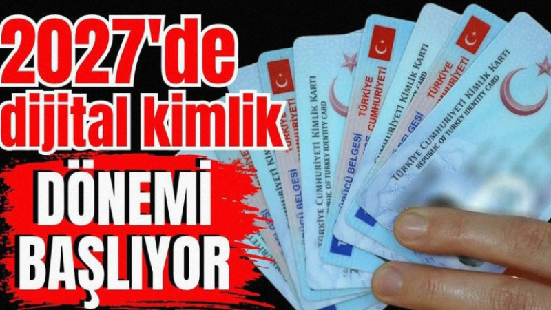 Türkiye Ulusal Dijital Kimlik Cüzdanına Kavuşuyor: İlk Pilot Uygulama 2027’de Başlayacak