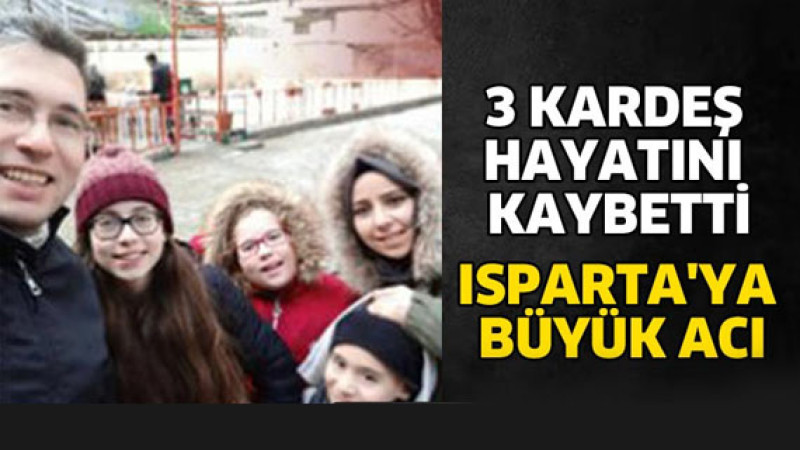 3 Kardeş hayatını kaybetti