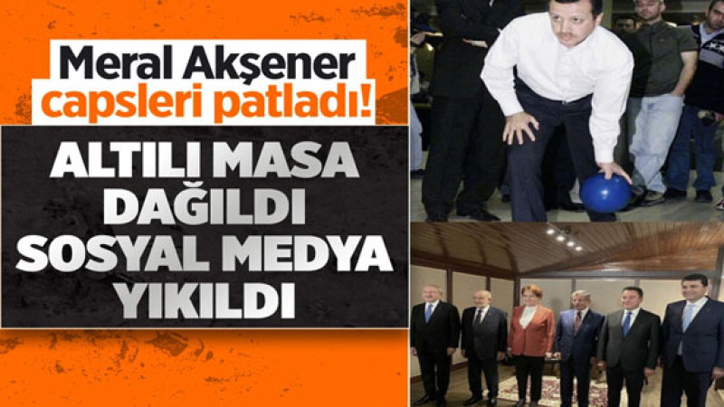 Meral Akşener capsleri patladı! Altılı masa dağıldı, sosyal medya yıkıldı!