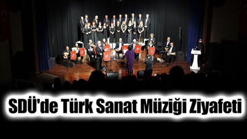 SDÜ'de Türk Sanat Müziği Ziyafeti