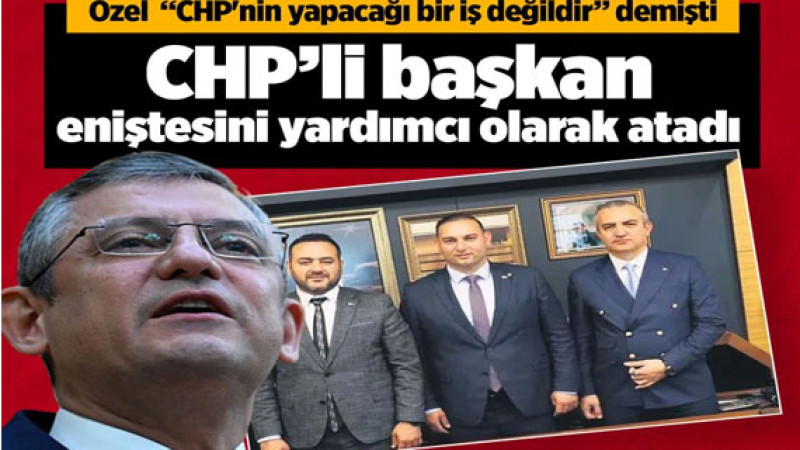 Kilis Belediye Başkanı, Eniştesini Yardımcısı Olarak Atadı: CHP'li Başkanın Atama Kararı Gündemde