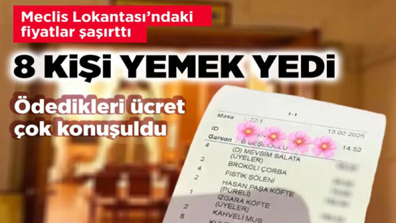 Meclis Lokantası'nda 8 Kişilik Hesap Şaşkına Çevirdi