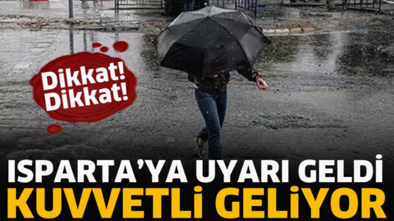 Isparta İçin Kuvvetli Yağış Uyarısı: 