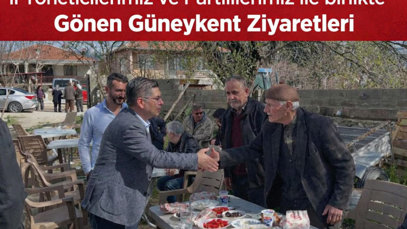İl Yöneticilerimiz ve Partililerimiz ile birlikte Gönen Güneykent Ziyaretleri