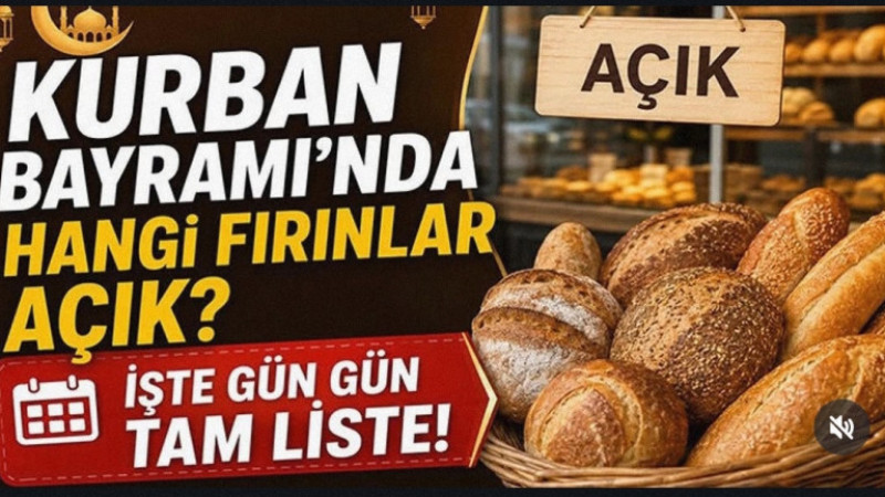Kurban Bayramı’nda Hangi Fırınlar Açık? İşte Gün Gün Tam Liste! 