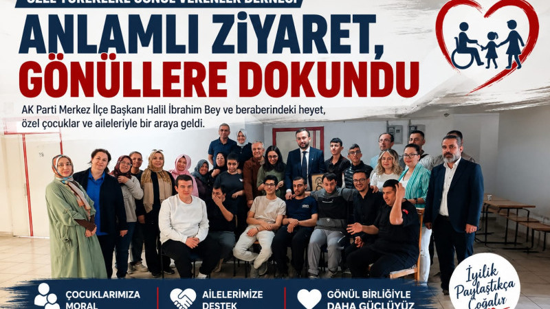 Özel Yüreklere Dokunan Anlamlı Buluşma