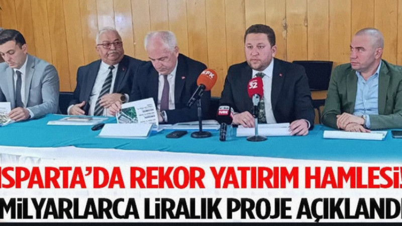 Isparta’da Rekor Yatırım Hamlesi! Milyarlarca Liralık Proje Açıklandı