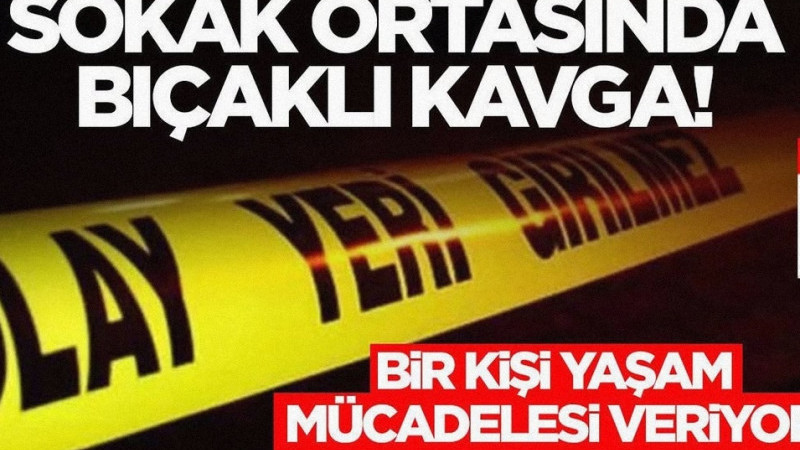 Sokak Ortasında Bıçaklı Kavga! - Yaralının Durumu...